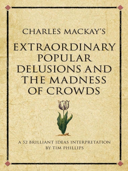 Omslag van “Charles Mackay’s Extraordinary Popular Delusions and the Madness of Crowds”, een 52 Brilliant Ideas-interpretatie door Tim Phillips, met een getekende tulp op een vergeeld perkamentachtig vlak.