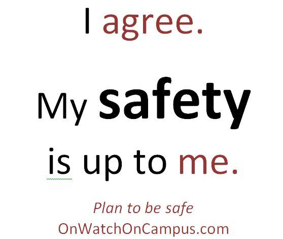 Tekstafbeelding met de woorden “I agree. My safety is up to me.” en daaronder “Plan to be safe” en OnWatchOnCampus.com.
