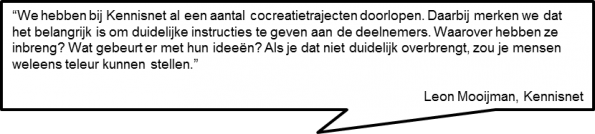 Tekstballon met een citaat van Leon Mooijman (Kennisnet): bij cocreatietrajecten is het belangrijk deelnemers duidelijke instructies te geven over waarop ze invloed hebben en wat er met hun ideeën gebeurt, anders stel je mensen teleur.