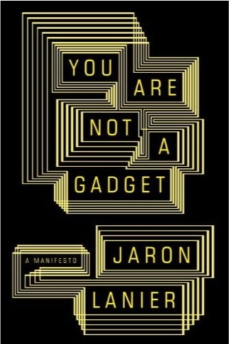Omslag van “You are not a gadget: A Manifesto” van Jaron Lanier, met gele letters in gestapelde lijnkaders op een zwarte achtergrond.